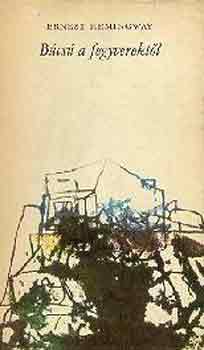 Ernest Hemingway - B�cs� a fegyverekt�l