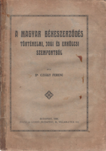 Dr. Cziky Ferenc - A magyar bkeszerzds trtnelmi, jogi s erklcsi szempontbl