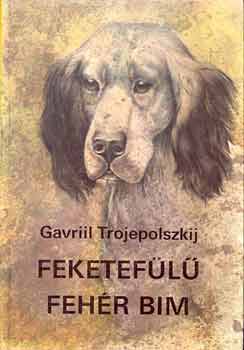 Gavriil Trojepolszkij - Feketefülű fehér Bim