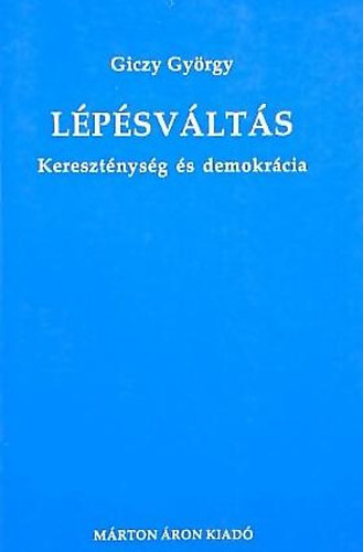 Giczy Gyrgy - Lpsvlts-keresztnysg s demokrcia