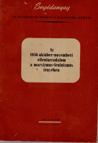 Az 1956 október-novemberi ellenforradalom a marxizmus-leninizmus fényében
