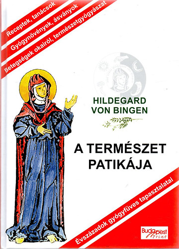 Hildegard Von Bingen - A termszet patikja