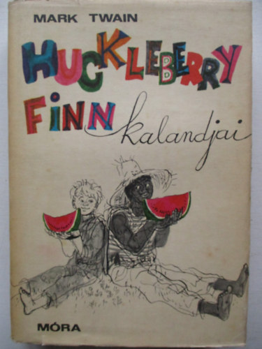 Mark Twain - Huckleberry Finn kalandjai
