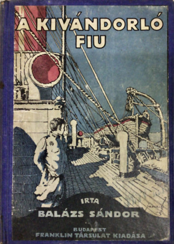 Balázs Sándor - A kivándorló fiu