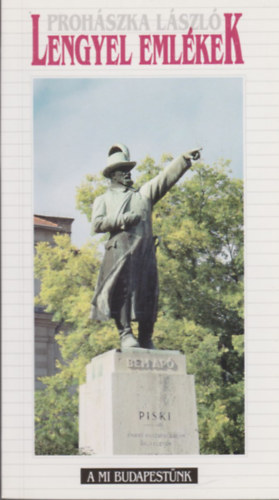 Prohszka Lszl - Lengyel emlkek (A mi Budapestnk)