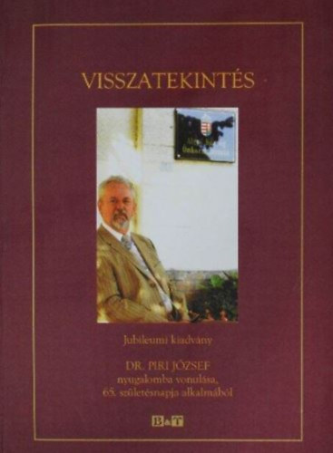 jszszi Ilona - Visszatekints - Dr. Piri Jzsef nyugalomba vonulsa, 65. szletsnapja alkalmbl