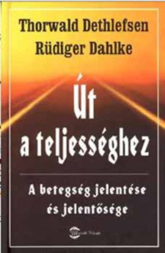 Rdiger Dahlke Thorwald Dethlefsen - t a teljessghez