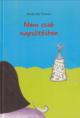 Maklári Tamás - Nem csak napsütésben