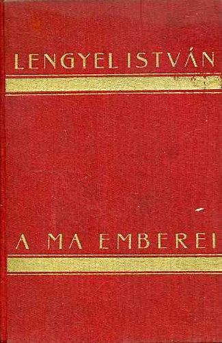 Lengyel Istv�n - A ma emberei
