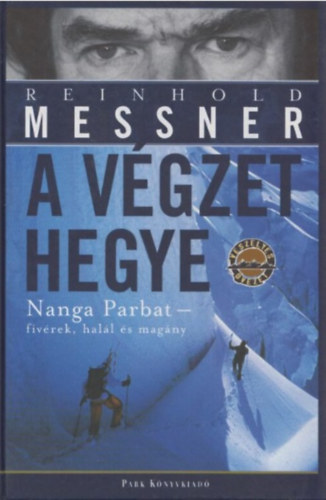 Reinhold Messner - A v�gzet hegye
