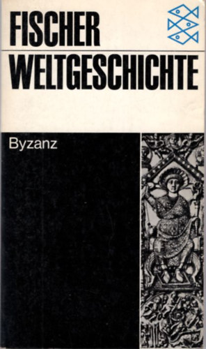 Franz Georg Maier - Byzanz - Fischer Weltgeschichte Band 13