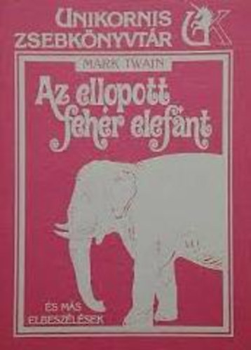 Mark Twain - Az ellopott feh�r elef�nt