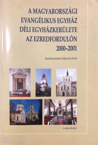 S�lyom Jen� - A magyarorsz�gi evang�likus egyh�z d�li egyh�zker�lete az ezredfordul�n 2000-2001