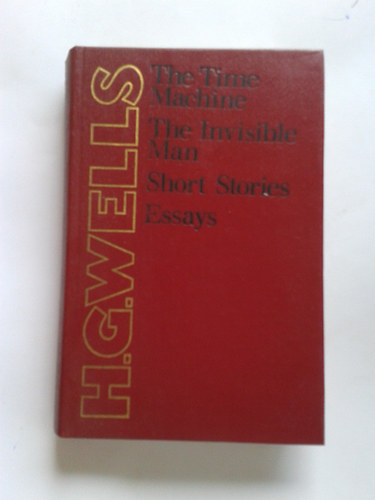 H. G. Wells - The Time Machine- The Invisible Man Short stories Essays (angol-orosz)