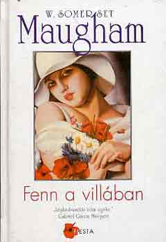 William Somerset Maugham - Fenn a villában - William Somerset Maugham