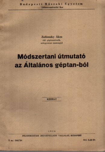 Zsdnszky kos - Mdszertani tmutat az ltalnos gptan-bl (1956)