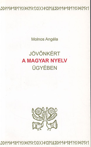 Molnos Angla - Jvnkrt, a magyar nyelv gyben