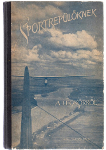 Tardos Bla - Sportreplknek a lgkrrl