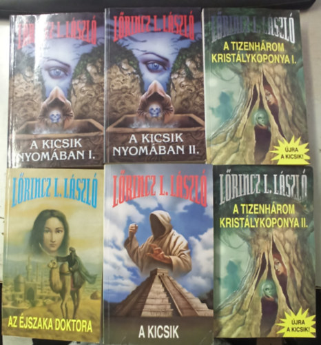 László L. Lőrincz - 6 db Lőrincz L. László (4 mű 6 kötetben): A kicsik +Az éjszaka doktora +A kicsik nyomában I-II +A tizenhárom kristálykoponya I-II