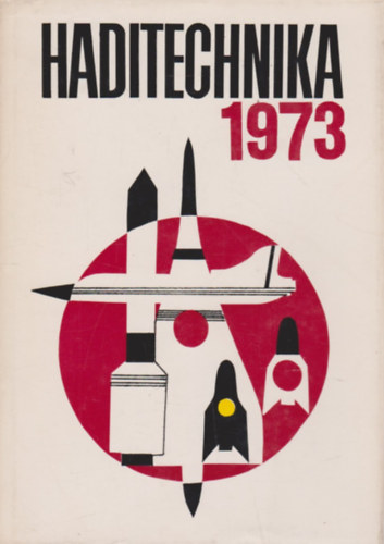 Srdy Tibor  (szerk.) - Haditechnika 1973