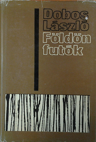 Dobos L�szl� - F�ld�nfut�k