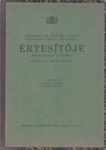 A Budapesti VIII. kerleti Kzsgi Vrsmarty Mihly Reliskola rtestje fennllsnak 64. vben az 1934-35. iskolai vrl