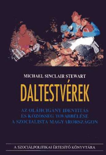 Michael Sinclair Stewart - Daltestvrek (Az olhcigny identits s kzssg tovbblse...)