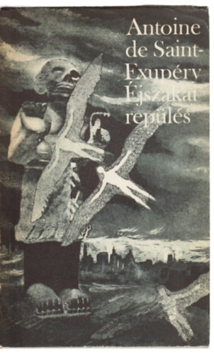 Antoine de Saint-Exup�ry - �jszakai rep�l�s