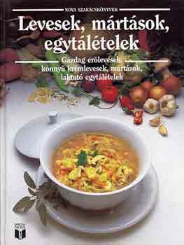 Szerkeszt Sarkadi Pter B. Fizil va - Levesek, mrtsok, egytltelek Gazdag erlevesek, knny krmlevesek, mrtsok, laktat egytltelek