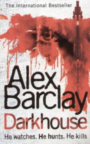 Alex Barclay - Darkhouse