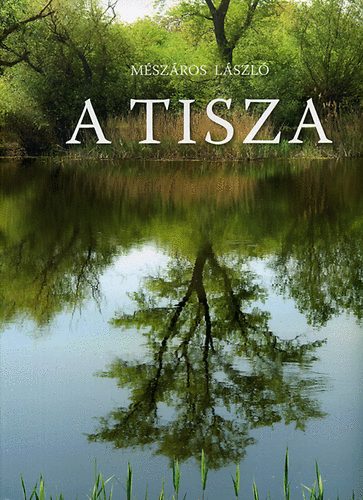 Mszros Lszl - A Tisza
