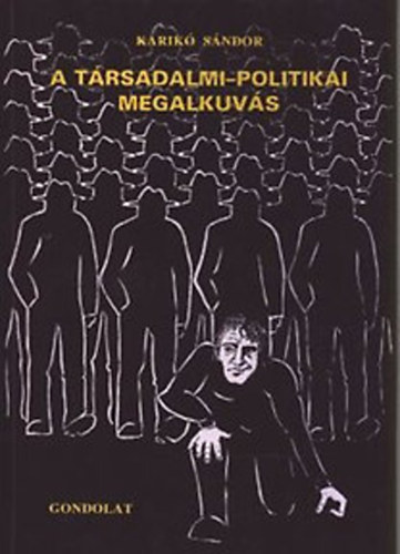 Karik Sndor - A trsadalmi-politikai megalkuvs - A konformizmus-kutats alapkrdseirl