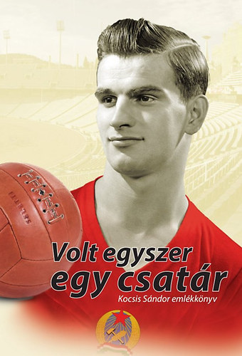 Volt egyszer egy csat�r. Kocsis S�ndor eml�kk�nyv