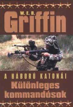 W. E. B. Griffin - Különleges kommandósok I-II.