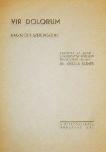 Dr. Husz�r Elem�r - Vir Dolorum (Nagyb�jti szentbesz�dek)