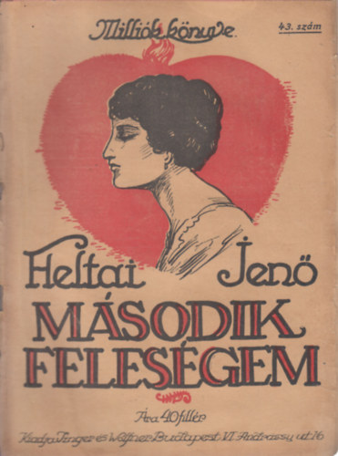 Heltai Jenő - Második feleségem (Milliók könyve 43. szám)