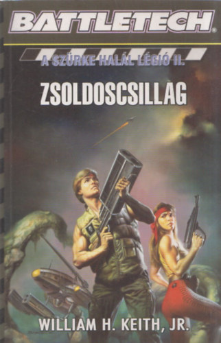 William A. Keith jr. - Zsoldoscsillag (A Szrke Hall Lgi II.)