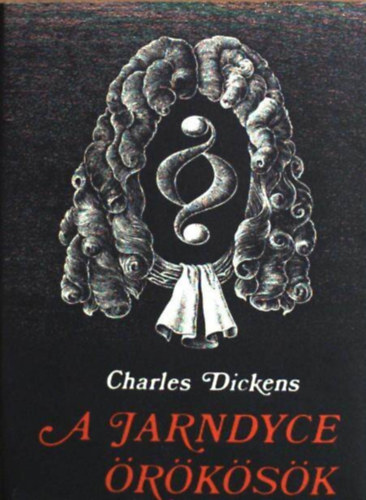 Charles Dickens, Lengyel Balzs (szerk.), Ottlik Gza (ford.) - A Jarndyce-rksk (Bleak House) - Ottlik Gza fordtsban