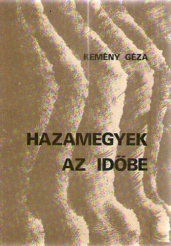 Kem�ny G�za - Hazamegyek az id�be
