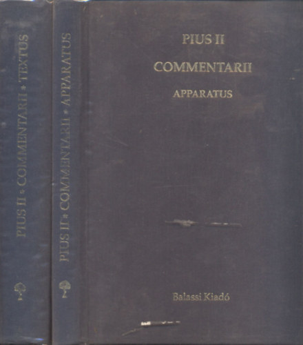 Boronkai Ivn Bellus Ibolya - Pius II. Commentarii I-II. (Apparatus + Textus) (Latin nyelv)