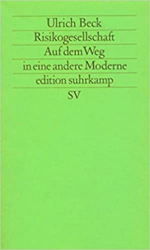 Risikogesellschaft: Auf dem Weg in eine andere Moderne (Edition Suhrkamp) (German Edition) - Kockzati trsadalom: ton a msik modern kor fel (Suhrkamp kiads) (nmet kiads)