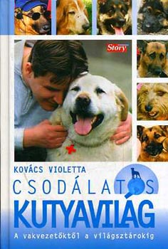 Kovcs Violetta - Csodlatos kutyavilg