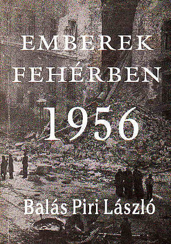Bal�s Piri L�szl� - Emberek feh�rben 1956