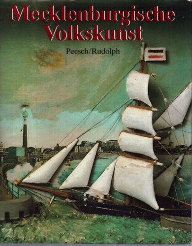 Wolfgang Rudolph Reinhard Peesch - Mecklenburgische Volkskunst (Mecklenburg népművészet)
