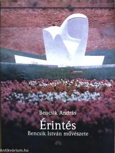 Bencsik Andrs - rints - Bencsik Istvn mvszete