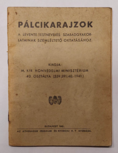 Plcikarajzok a levente testnevels szabadgyakorlatainak szeml. oktat.