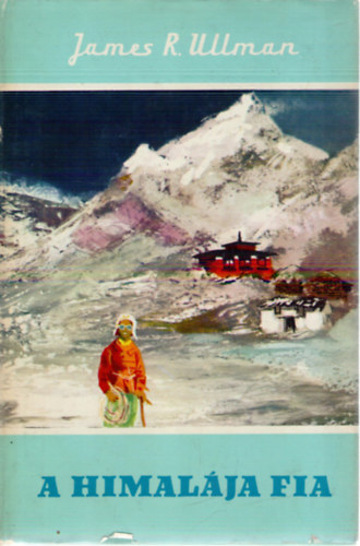 James Ramsey Ullman - A Himalja fia (Tenzing nletrajza) - Vilgjrk 30.