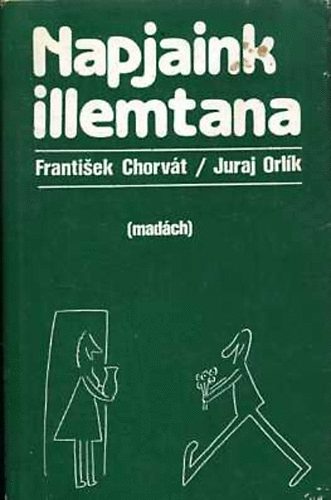 F.-Orlk, J. Chorv�t - Napjaink illemtana