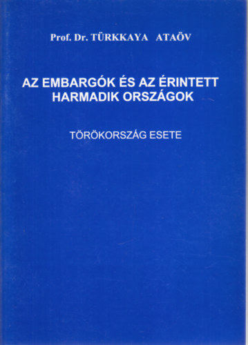 Prof. Dr. Trkkaya Atv - Az embargk s az rintett harmadik orszgok - Trkorszg esete