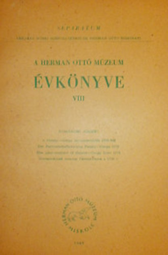 Kom�romy J�zsef  (szerk.) - A Herman Ott� M�zeum �vk�nyve VIII.
